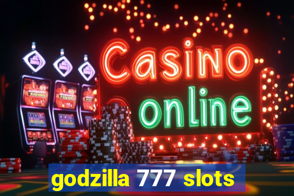 godzilla 777 slots